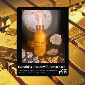 Everything I Touch Will Turn to Gold Abundance Oil